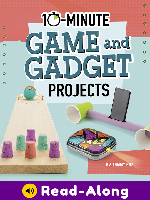 Title details for 10-Minute Game and Gadget Projects by Tammy Enz - Available